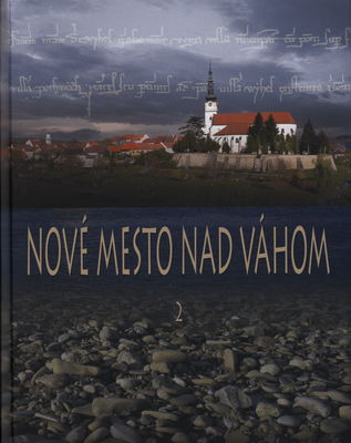Nové Mesto nad Váhom : vlastivedná monografia mesta do roku 2009, Druhá časť,