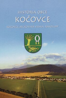 História obce Kočovce : Kočovce, Beckovská vieska, Rakoľuby : vlastivedná monografia do roku 2021 /