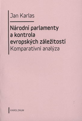 Národní parlamenty a kontrola evropských záležitostí : komparativní analýza /