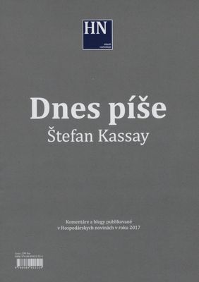 Dnes píše Štefan Kassay : komentáre a blogy publikované v Hospodárskych novinách v roku 2017.