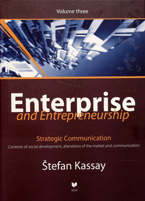 Enterprise and entrepreneurship : contexts of social development. alterations of the market and communication. Volume three, Strategic Communication /