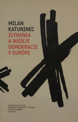 Zlyhania a nádeje demokracie v Európe /