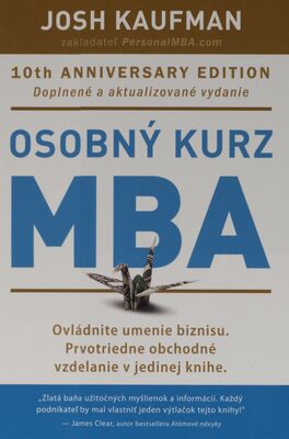Osobný kurz MBA : ovládnite umenie biznisu : prvotriedne obchodné vzdelanie v jedinej knihe /