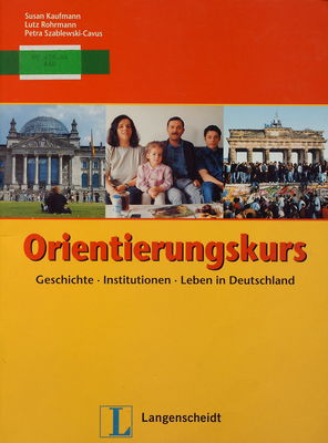 Orientierungskurs : Geschichte, Institutionen, Leben in Deutschland /