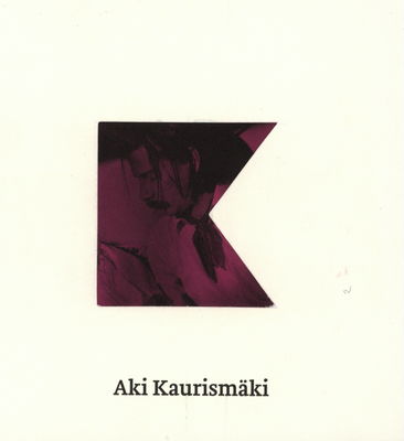 Aki Kaurismäki. Světla soumraku : [monografický sborník] /