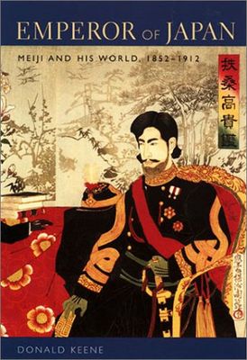 Emperor of Japan : meiji and his world, 1852-1912 /