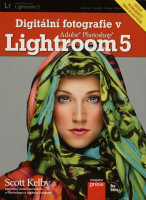Digitální fotografie v Adobe Photoshop Lightroom 5 /