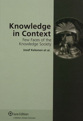 Knowledge in context : few faces of the knowledge society /
