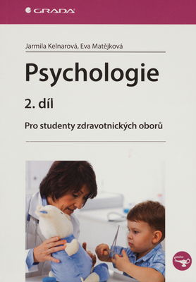 Psychologie : pro studenty zdravotnických oborů. 2. díl /
