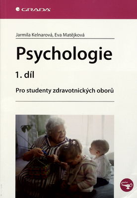 Psychologie : pro studenty zdravotnických oborů. 1. díl /