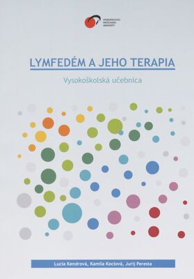 Lymfedém a jeho terapia : komplexná dekongestívna liečba : vysokoškolská učebnica /