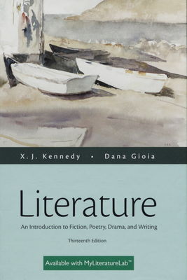 Literature : an introduction to fiction, poetry, drama and writing /