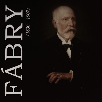 Fábry János (1830-1907) : katalóg k výstave = Fábry János (1830-1907) : kiallítási katalógus /