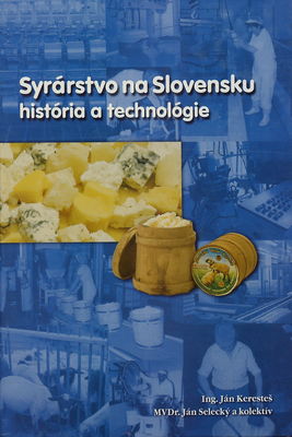 Syrárstvo na Slovensku - história a technológie /