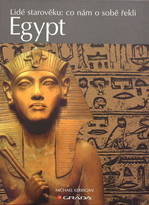 Egypt : lidé starověku: co nám o sobě řekli /