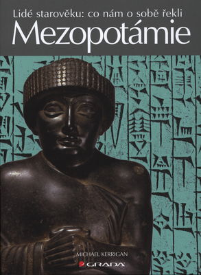 Mezopotámie : lidé starověku: co nám o sobě řekli /