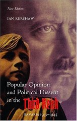 Popular opinion and political dissent in the Third Reich Bavaria 1933-1945. /