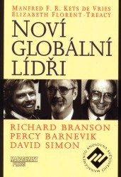Noví globální lídři : Richard Branson, Percy Barnevik, david Simon /