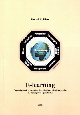 E-learning : osem dimenzií otvoreného, flexibilného a distribuovaného e-learningového prostredia /