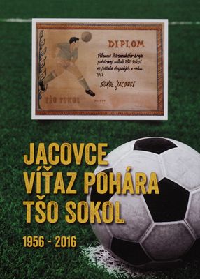 Jacovce víťaz pohára TŠO Sokol 1956-2016 /