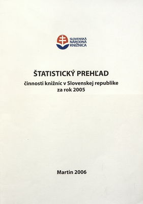 Štatistický prehľad činnosti knižníc v Slovenskej republike za rok 2005 /