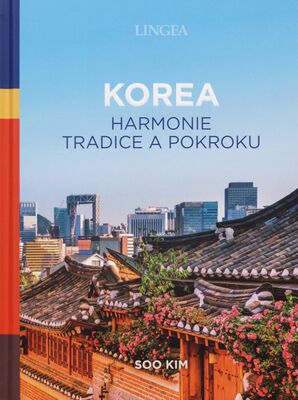 Korea : harmonie tradice a pokroku /
