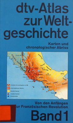 dtv-Atlas zur Weltgeschichte : Karten und chronologischer Abriß. Bd. 1, von den Anfängen bis zur Französischen Revolution /