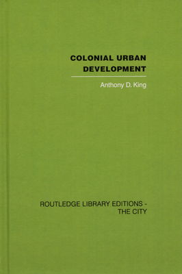 Colonial urban development : culture, social power and environment /