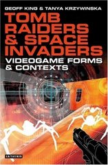 Tomb riders and space invaders : videogame forms and contexts /