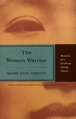 The woman warrior : memoirs of a girlhord among ghost /