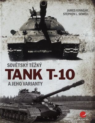 Sovětský těžký tank T-10 a jeho varianty /