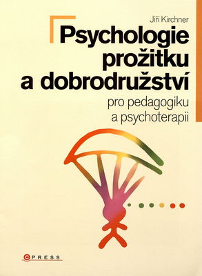 Psychologie prožitku a dobrodružství : pro pedagogiku a psychoterapii /