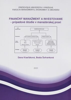 Finančný manažment a investovanie - prípadové štúdie v manažérskej praxi /
