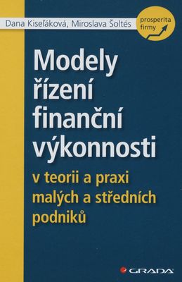 Modely řízení finanční výkonnosti v teorii a praxi malých a středních podniků /