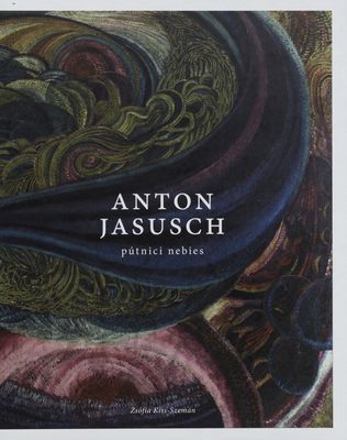 Anton Jasusch. Pútnici nebies /
