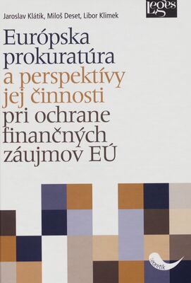 Európska prokuratúra a perspektívy jej činnosti pri ochrane finančných záujmov EÚ /
