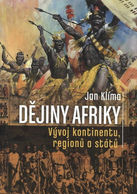 Dějiny Afriky : vývoj kontinentu, regionů a států /