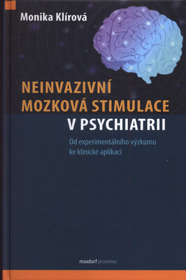 Neinvazivní mozková stimulace v psychiatrii : od experimentálního výzkumu ke klinické aplikaci /