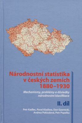 Národnostní statistika v českých zemích 1880-1930 : mechanismy, problémy a důsledky národnostní klasifikace. II. díl /