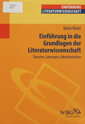 Einführung in die Grundlagen der Literaturwissenschaft: Theorien, Gattungen, Arbeitstechniken /