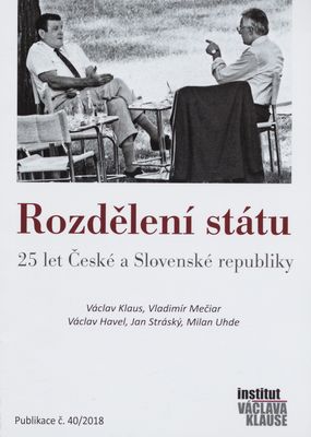 Rozdělení státu : 25 let České a Slovenské republiky /