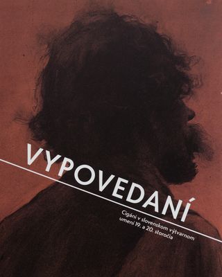 Vypovedaní : cigáni v slovenskom výtvarnom umení 19. a 20. storočia /