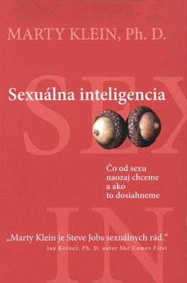 Sexuálna inteligencia : čo od sexu naozaj chceme - a ako to dosiahnuť /