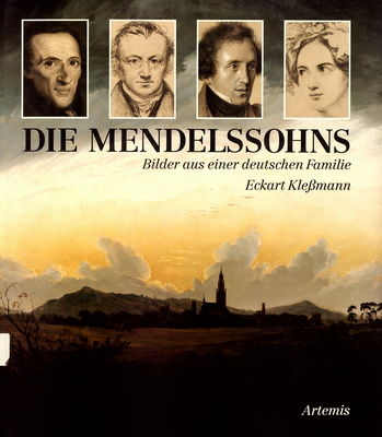 Die Mendelssohns : Bilder aus einer deutschen Familie /