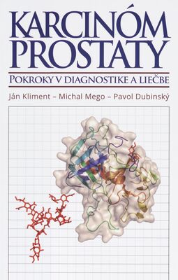 Karcinóm prostaty : pokroky v diagnostike a liečbe /