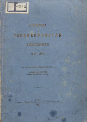 A Kassai Takarekpenztár Törtenete 1877-1894 /