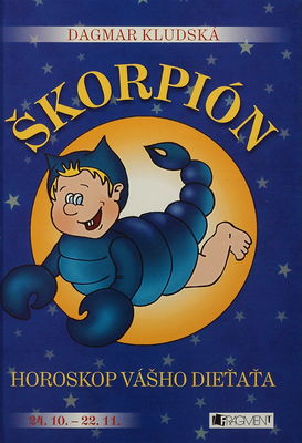 Škorpión : horoskop Vášho dieťaťa /