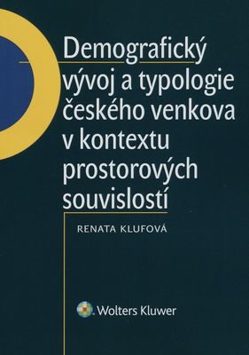 Demografický vývoj a typologie českého venkova v kontextu prostorových souvislostí /