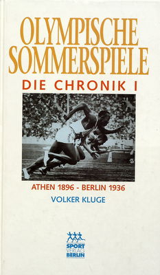 Olympische Sommerspiele : die Chronik I. : Athen 1896 - Berlin 1936 /