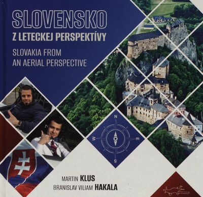 Slovensko z leteckej perspektívy = Slovak from an aerial perspective /